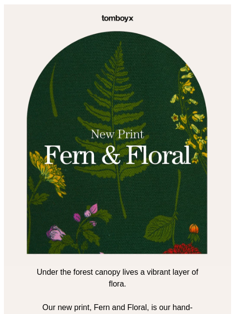 tomboyx newsletter: Unfurl new florals 🌿 🌼