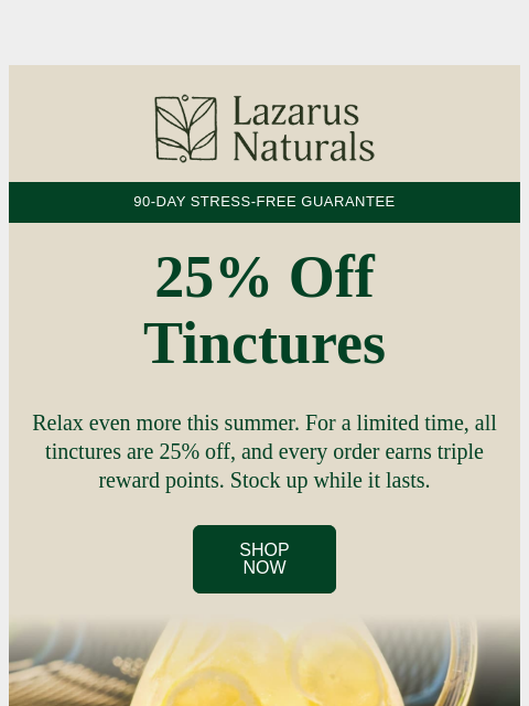 lazarusnaturals newsletter: 🔮 25% off tinctures, can you guess what else?