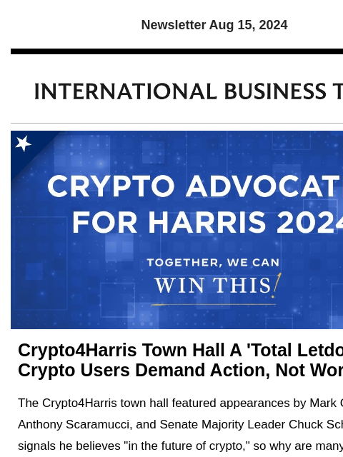 Newsletter Aug 15, 2024 Crypto4Harris Town Hall A 'Total Letdown'? Crypto Users Demand Action, Not Words The Crypto4Harris town hall featured appearances by Mark Cuban and Anthony Scaramucci,