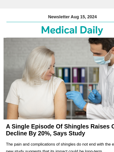 Newsletter Aug 15, 2024 A Single Episode Of Shingles Raises Cognitive Decline By 20%, Says Study The pain and complications of shingles do not end with the episode, as a new study suggests that its