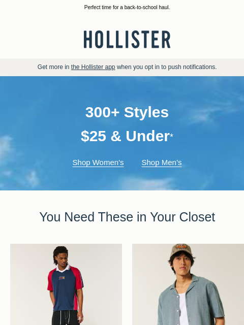 hollisterco newsletter: 300+ styles. $25 & under.