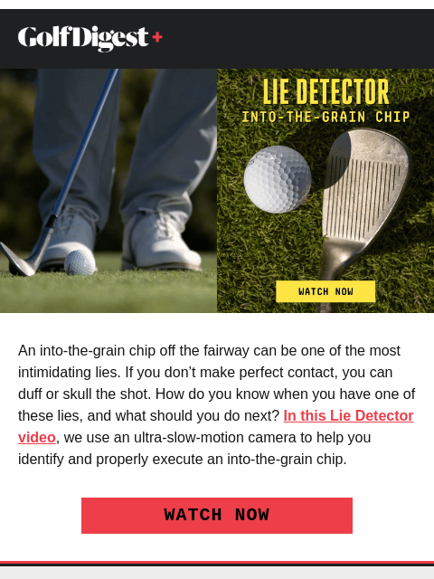 golfdigest newsletter: The tricky into-the-grain chip, explained