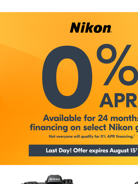 nikon newsletter: 0% APR Offer Ends Today!