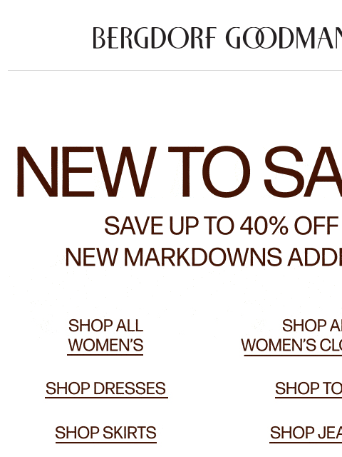bergdorfgoodman newsletter: New To Sale: Up To 40% Off!