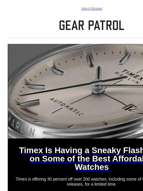 gearpatrol newsletter: Timex's Sneaky Flash Sale Is a Must-Shop Opportuni...