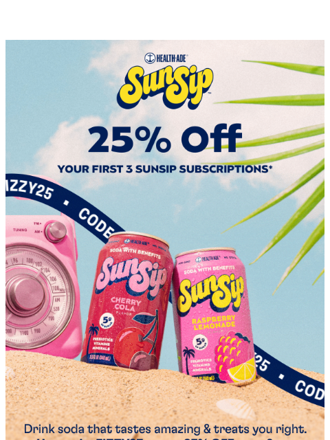 health-ade newsletter: SunSip special: 25% Off 🫧