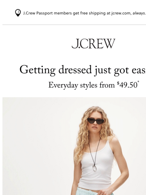 jcrew newsletter: Limited time: everyday styles from $49.50