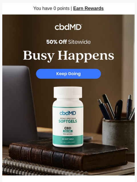 cbdmd newsletter: Busy Happens, Be Ready
