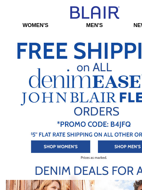 FREE SHIP on ALL DenimEase & JBFlex Orders! • TOPS SALE: 80+ Styles from $9.98! • $16.99 Fiesta Shirts – ALL Sizes & Colors on SALE! Blair Women's Men's New Arrivals Free Shipping on