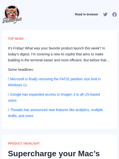 It's Friday! What was your favorite product launch this week? In today's digest, I'm covering a new AI copilot that... Product Hunt Read in browser TOP NEWS It's Friday! What was your