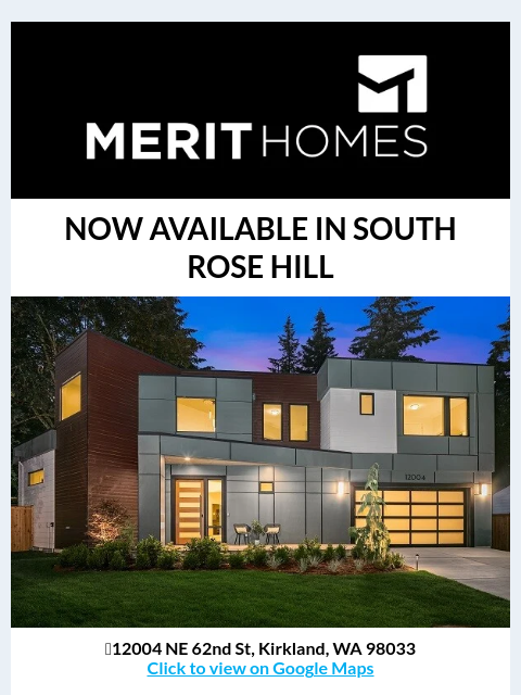 INSIDE: We buy homes AS-IS, plus CEDAR is now selling from the mid $1.5Ms! News of Merit Header Image _ Welcome Email NOW AVAILABLE IN SOUTH ROSE HILL Gala Twilight Photo 📍12004 NE 62nd St, Kirkland,