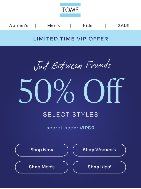 toms newsletter: Employee Pricing Event! 50% Off Select Styles