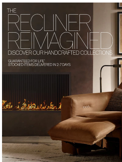 rh newsletter: Discover Our Recliner Collections. Handcrafted for...