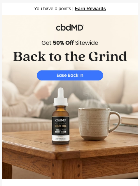 cbdmd newsletter: Meet the Morning Rush With 50% Off