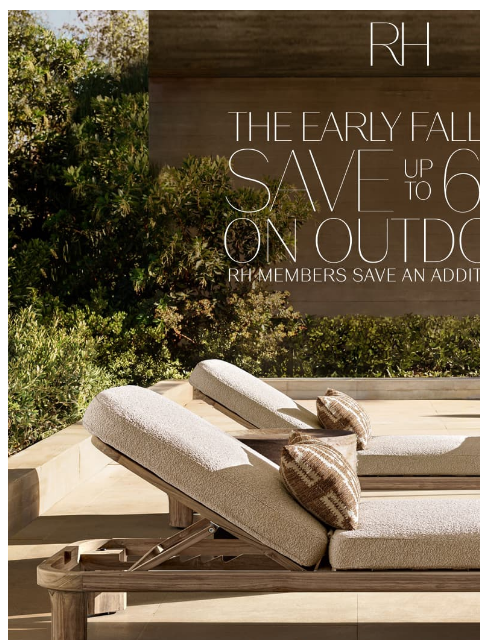 rh newsletter: The Early Fall Sale. Select Outdoor Up to 65% Off.