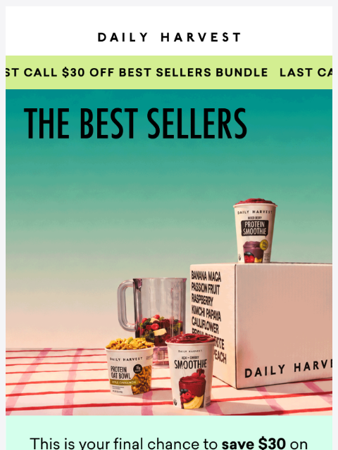 daily-harvest newsletter: Last call: $30 off ends today