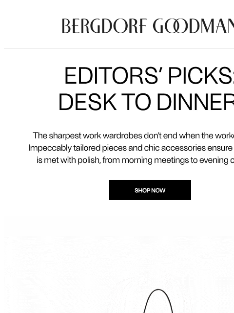 bergdorfgoodman newsletter: Editors’ Picks: Desk to Dinner