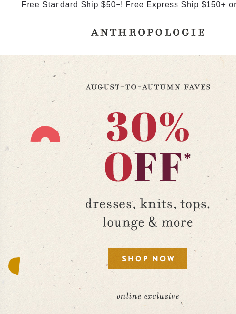 anthropologie newsletter: 🚨 30% OFF ends tonight (!!)