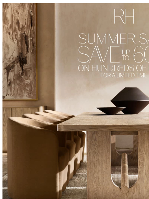 rh newsletter: For a Limited Time. Save Up to 60% at Our Summer S...