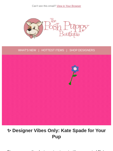 poshpuppyboutique newsletter: 🎀 Posh Pup, Meet Kate Spade