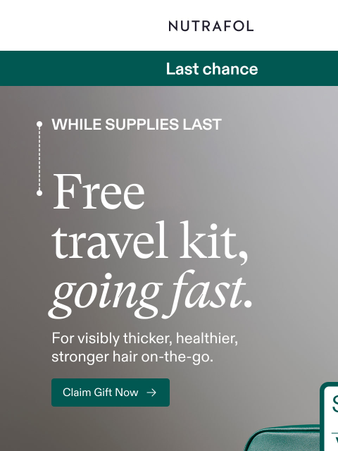 nutrafol newsletter: LAST CHANCE ⌛️ Claim your gift.