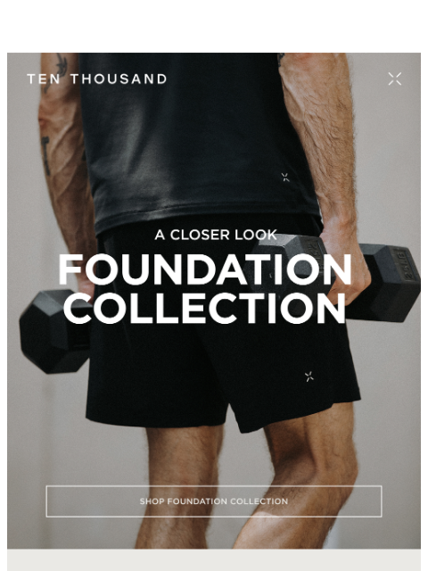 tenthousand newsletter: A Closer Look: Foundation Collection