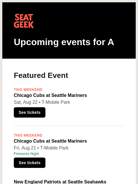seatgeek newsletter: Chicago Cubs at Seattle Mariners/New England Patri...