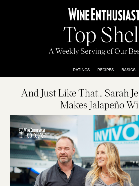 wineenthusiast newsletter: And Just Like That… Sarah Jessica Parker Makes Jal...