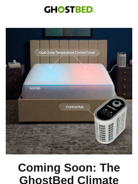 ghostbed newsletter: NEW PRODUCT: The ClimatePro™ 🧊🔥
