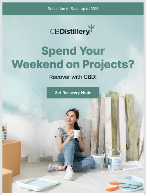 thecbdistillery newsletter: Spend your weekend on house or yard projects?