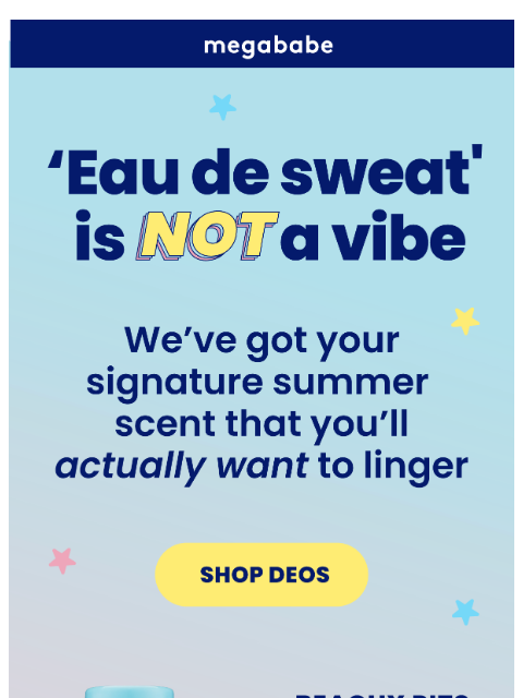 megababebeauty newsletter: What do your pits smell like right now?