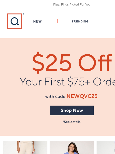 qvcemail newsletter: Just For You! Take $25 Off Your First Purchase