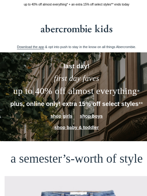 abercrombie newsletter: last day to find their first day fit on sale →