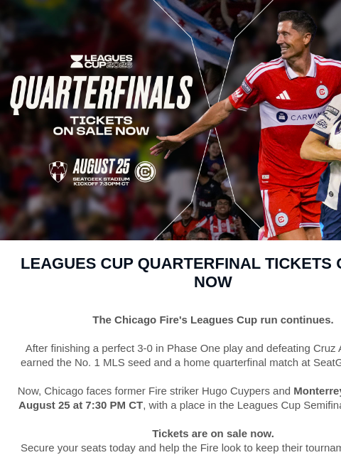 chicagofirefc newsletter: Tickets Are On Sale Now for Fire vs. Monterrey