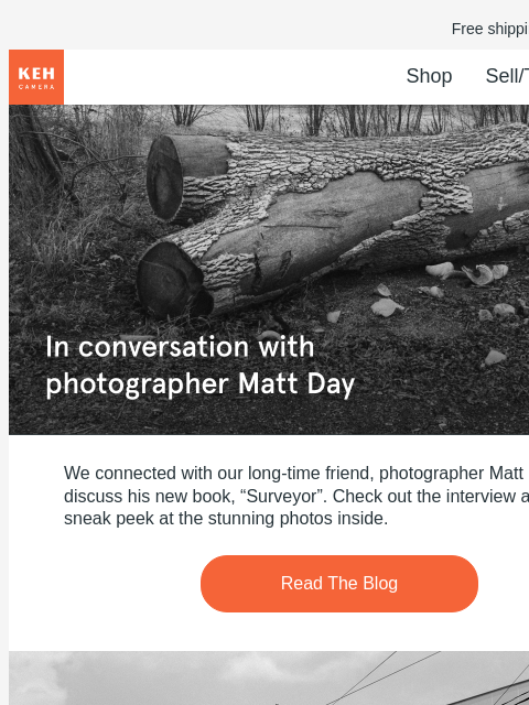 We chatted with our friend Matt Day about his new book, "Surveyor" — read all about it! Free shipping on orders $75+ KEH logo Shop Sell/Trade Blog Power of the Photo Book: An Interview with