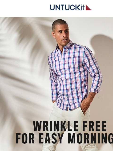 untuckit newsletter: Make Mornings Easy With Wrinkle Free