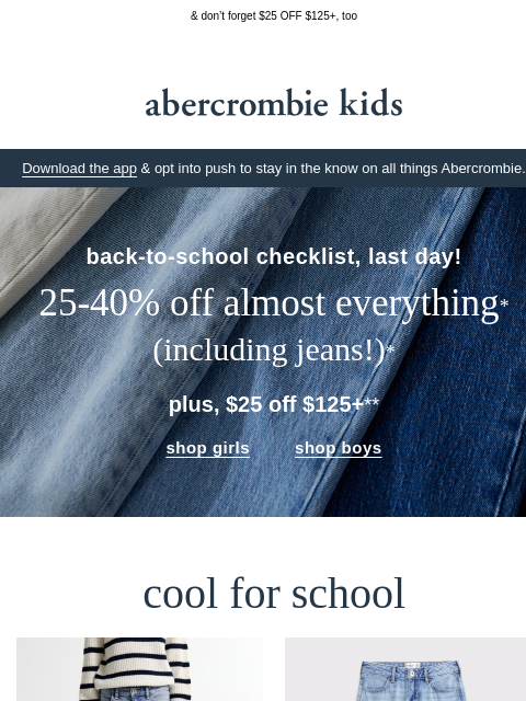 abercrombie newsletter: last day: 25-40% OFF, including jeans!