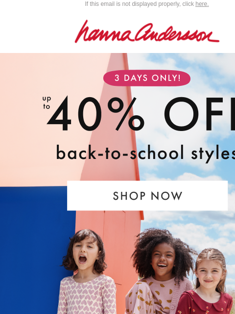 hannaandersson newsletter: STARTS NOW: Up To 40% Off Back-To-School