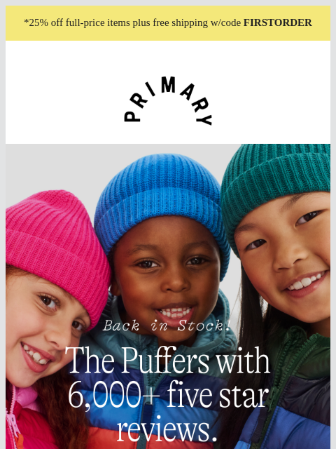 primary newsletter: Big News: Our bestselling puffers are back! 🙌🏆