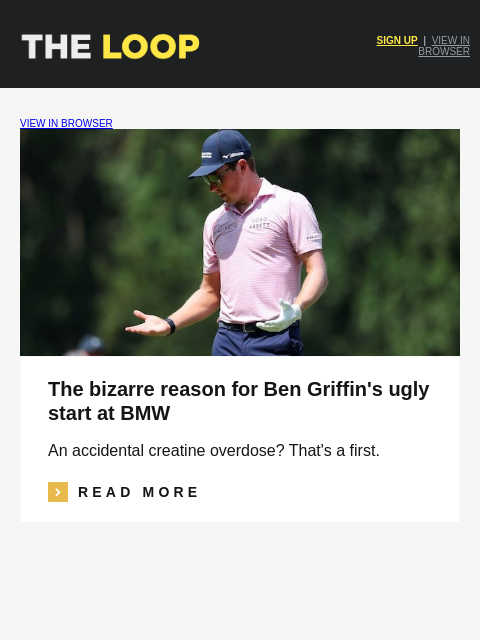 golfdigest newsletter: Ben Griffin's creatine overload, an airplane crash...