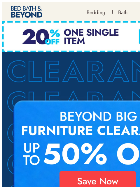 bedbathandbeyond newsletter: Beyond Big Furniture Clearance: Up to 50% off!