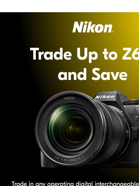 nikon newsletter: $200 Z6III trade-in Bonus