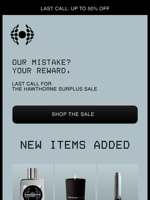 hawthorne newsletter: Last Chance: Save Up to 50%.