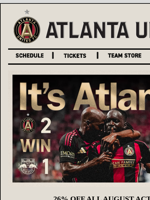 atlutd newsletter: Celebrate the Win with 26% Off