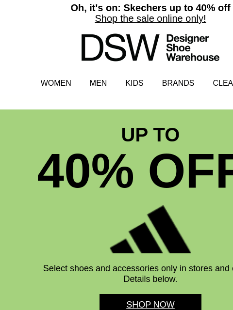 dsw newsletter: (!) UP TO 40% OFF ADIDAS (!)