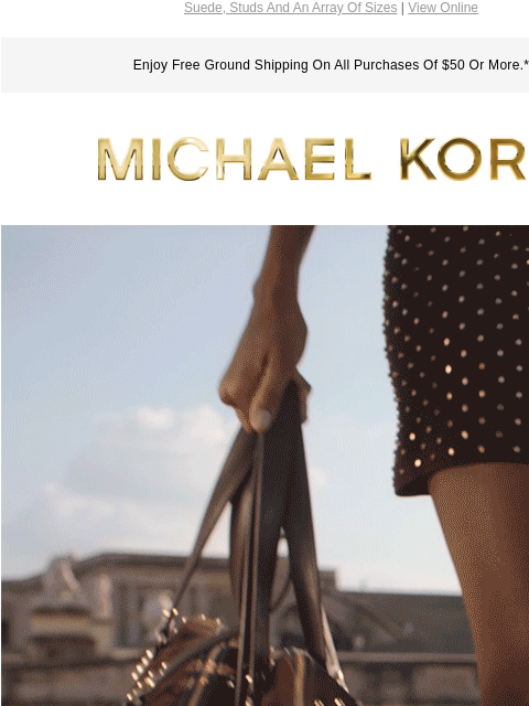 Suede, Studs And An Array Of Sizes | View Online Enjoy Free Ground Shipping On All Purchases Of $50 Or More.* MICHAEL KORS MADE IN THE SUEDE First launched in 2004, the Astor bag is back! This time,