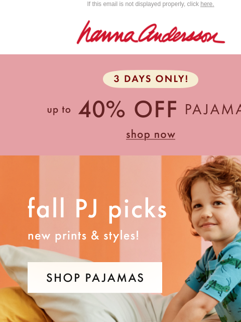 hannaandersson newsletter: 3 Days Only: Up To 40% Off NEW PJs