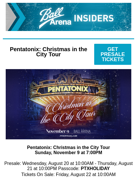 kroenkeentertainment newsletter: Just Announced: Pentatonix at Ball Arena + Last Ch...