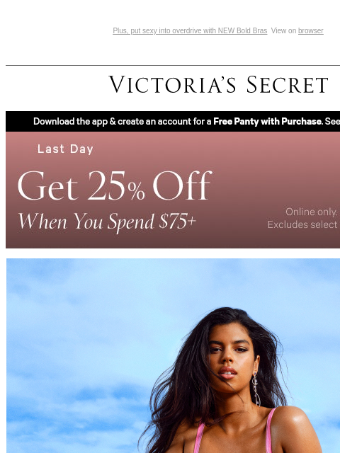 victoriassecret newsletter: Last Day: 25% Off When You Spend $75+