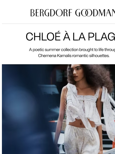 bergdorfgoodman newsletter: Spotlight: Chloé